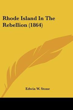 portada rhode island in the rebellion (1864) (en Inglés)