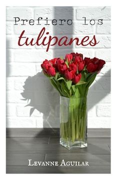 portada Prefiero los tulipanes (in Spanish)