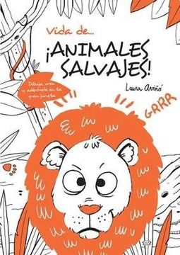 portada Vida de Animales de Animales Salvajes Dibuja Crea y Adentrate en la Gran Jungla (in Spanish)