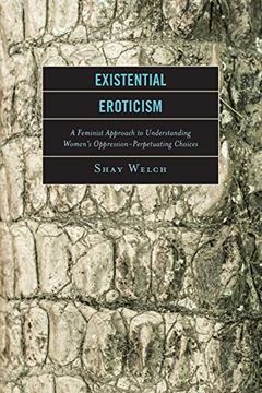portada Existential Eroticism: A Feminist Approach to Understanding Women's Oppression-Perpetuating Choices 