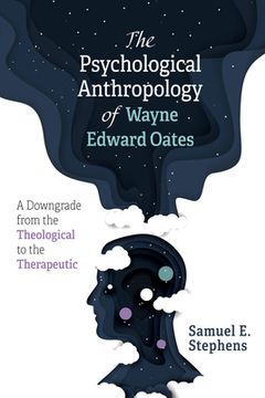 portada The Psychological Anthropology of Wayne Edward Oates