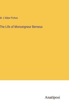 portada The Life of Monseigneur Berneux (en Inglés)