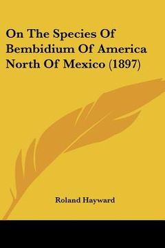 portada on the species of bembidium of america north of mexico (1897) (en Inglés)