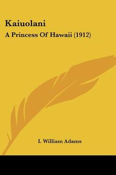 portada kaiuolani: a princess of hawaii (1912) (en Inglés)