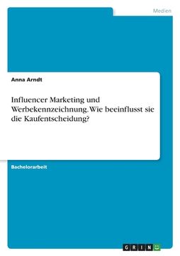 portada Influencer Marketing und Werbekennzeichnung. Wie beeinflusst sie die Kaufentscheidung? (in German)