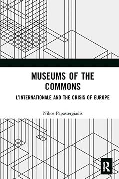 portada Museums of the Commons: L'Internationale and the Crisis of Europe (en Inglés)