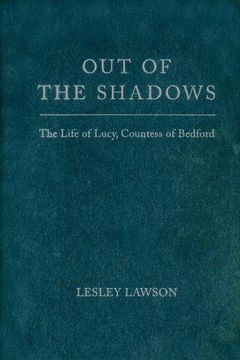 portada Out of the Shadows: The Life of Lucy, Countess of Bedford (en Inglés)