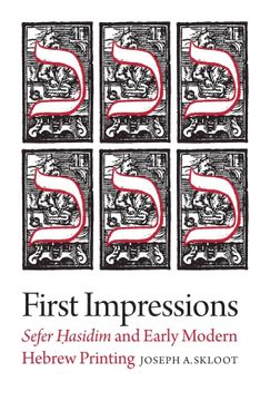 portada First Impressions: Sefer Hasidim and Early Modern Hebrew Printing (The Tauber Institute Series for the Study of European Jewry) (en Inglés)