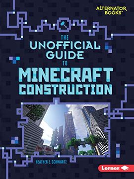 portada The Unofficial Guide to Minecraft Construction (my Minecraft Alternator Books) (in English)