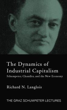 portada Dynamics of Industrial Capitalism: Schumpeter, Chandler, and the New Economy