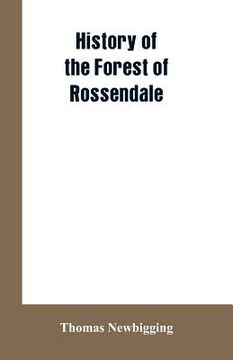 portada History Of The Forest Of Rossendale (in English)