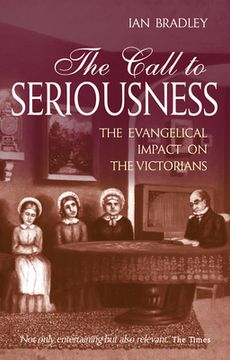 portada The Call to Seriousness: The Evangelical Impact on the Victorians (in English)