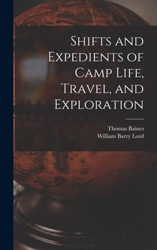 portada Shifts and Expedients of Camp Life, Travel, and Exploration (in English)