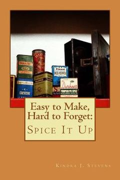 portada Easy to Make, Hard to Forget: Spice It Up (en Inglés)