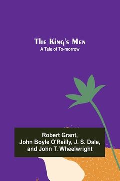 portada The King's Men: A Tale of To-morrow (en Inglés)
