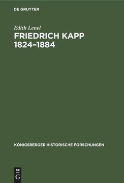 portada Friedrich Kapp 1824-1884: Ein Lebensbild aus den Deutschen und den Nordamerikanischen Einheitskämpfen (en Alemán)