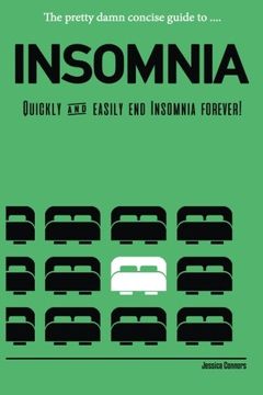 portada Insomnia: Quickly & Easily End Insomnia Forever: The Pretty Damn Concise Guide To...