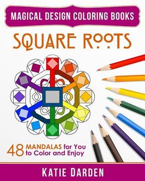 portada Square Roots: 48 Mandalas for You to Color and Enjoy (en Inglés)