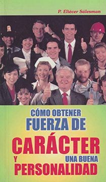 portada Cómo Obtener Fuerza de Carácter y una Buena Personalidad (in Spanish)