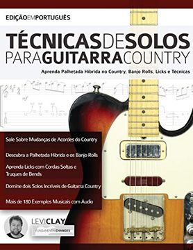 portada Técnicas de Solos Para Guitarra Country: Aprenda Palhetada Híbrida no Country, Banjo Rolls, Licks e Técnicas (Tocar Guitarra Country) (en Portugués)
