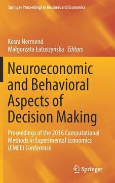 portada Neuroeconomic and Behavioral Aspects of Decision Making: Proceedings of the 2016 Computational Methods in Experimental Economics (Cmee) Conference (en Inglés)