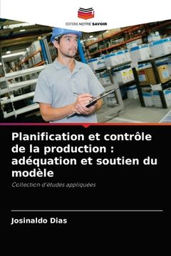 portada Planification et contrôle de la production: adéquation et soutien du modèle (en Francés)
