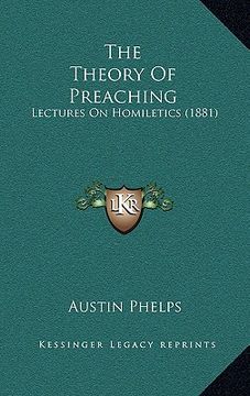 portada the theory of preaching: lectures on homiletics (1881) (en Inglés)