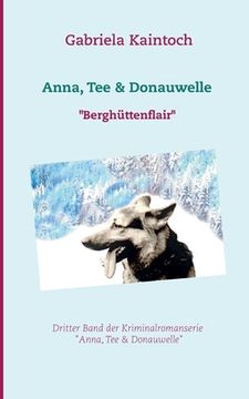 portada Anna, tee & Donauwelle: Berghã Â¼Ttenflair (German Edition) [Soft Cover ] (en Alemán)