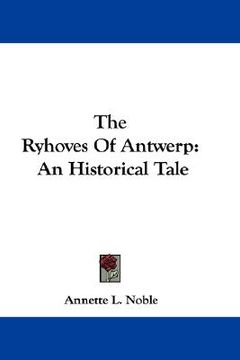 portada the ryhoves of antwerp: an historical tale (en Inglés)