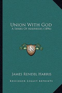 portada union with god: a series of addresses (1896) a series of addresses (1896)