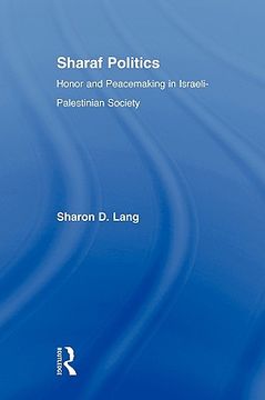 portada sharaf politics: honor and peacemaking in israeli-palestinian society (en Inglés)