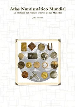 portada Atlas Numismático Mundial - la Historia del Mundo a Través de sus Monedas (in Spanish)
