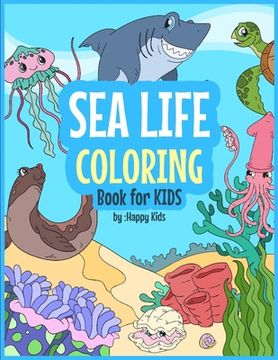 portada Sea Life Coloring Book For Kids: 31 Sea Life Coloring Sheets included (en Inglés)