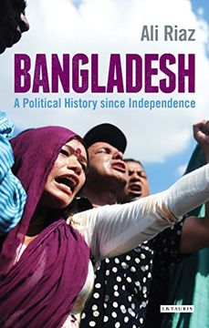 portada Bangladesh: A Political History Since Independence (International Library of Twentieth Century History)