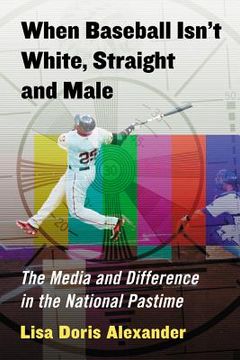portada when baseball isn`t white, straight and male