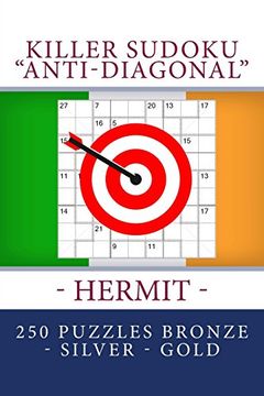 portada Killer Sudoku "Anti-Diagonal" - Hermit - 250 Puzzles Bronze - Silver - Gold: This is an Excellent Sudoku for you (Pitstop Killer Sudoku) (Volume 12) (in English)