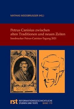 portada Petrus Canisius Zwischen Alten Traditionen Und Neuen Zeiten: Innsbrucker Petrus-Canisius-Tagung 2021 (en Alemán)