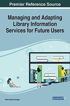 portada Managing and Adapting Library Information Services for Future Users (Advances in Library and Information Science (Alis)) (en Inglés)