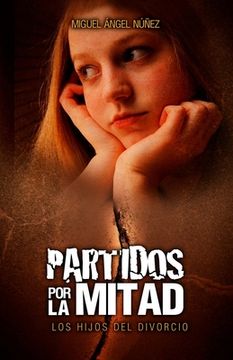 portada Partidos por la mitad: Los hijos del divorcio