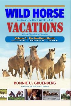 portada Wild Horse Vacations: Your Guide to the Atlantic Wild Horse Trail (With Local Attractions and Amenities) (en Inglés)
