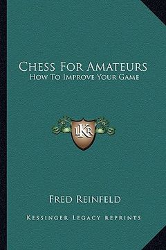 portada chess for amateurs: how to improve your game