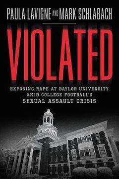 portada Violated: Exposing Rape at Baylor University and College Football's Sexual Assault Crisis (en Inglés)