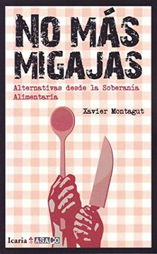 portada NO MAS MIGAJAS: Alternativas desde la Soberanía Alimentaria (ASACO)