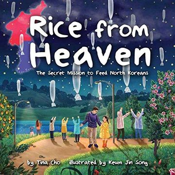portada Rice From Heaven: The Secret Mission to Feed North Koreans (en Inglés)