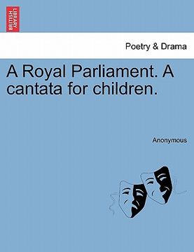 portada a royal parliament. a cantata for children. (en Inglés)