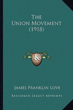 portada the union movement (1918) (in English)