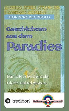 portada Geschichten aus dem Paradies: Für Alle, die Damals Nicht Dabei Waren (in German)