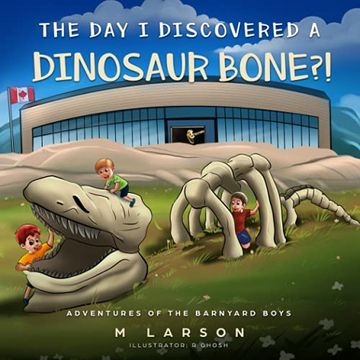 portada The day i Discovered a Dinosaur Bone? Adventures of the Barnyard Boys (en Inglés)