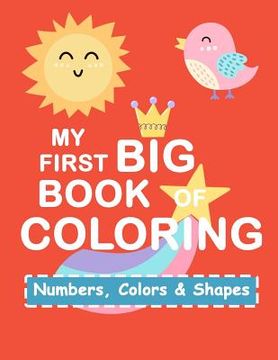 portada My First Book Coloring: Numbers Colors Shapes: Baby Activity Book for Kids Age 1-3, Boys or Girls, for Their Fun Early Learning of First Easy (en Inglés)