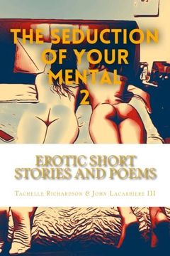 portada The Seduction of Your Mental 2: Erotic Poems and Short Stories (Volume 2) (en Inglés)